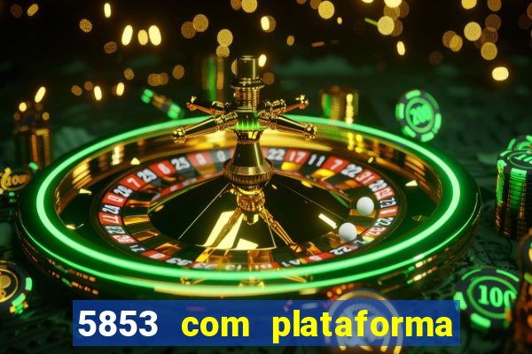 5853 com plataforma de jogos